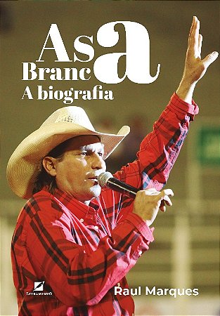 Asa Branca - a Biografia