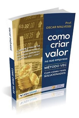 Como Criar Valor na Sua Empresa: Metodo Vec