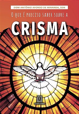 O Que é Preciso Saber sobre a Crisma