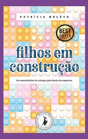 Filhos em Construcao: as Necessidades da Crianca Pela Teoria do Esquema