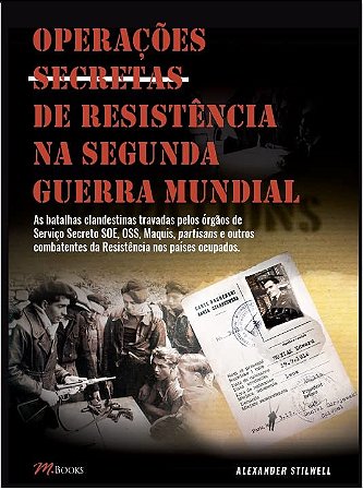 Operacoes Secretas de Resistencia na Segunda Guerra Mundial