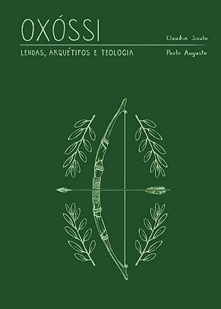 Oxossi - Lendas, Arquetipo e Teologia