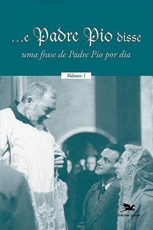 ...e Padre Pio Disse