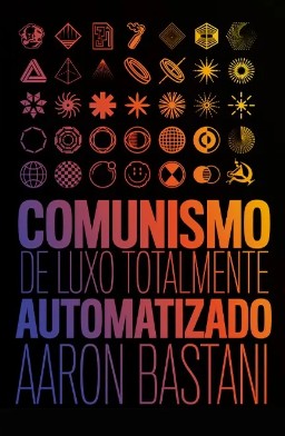 Comunismo de Luxo Totalmente Automatizado