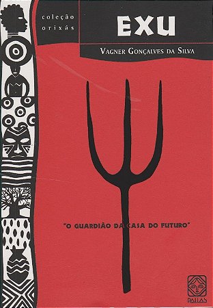 Exu - o Guardiao da Casa do Futuro