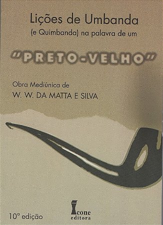 Licoes de Umbanda e Quimbanda na Palavra de Um  Preto-velho