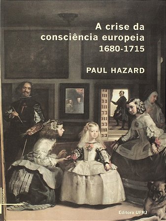 Crise da Consciencia Europeia 1680-1715, A