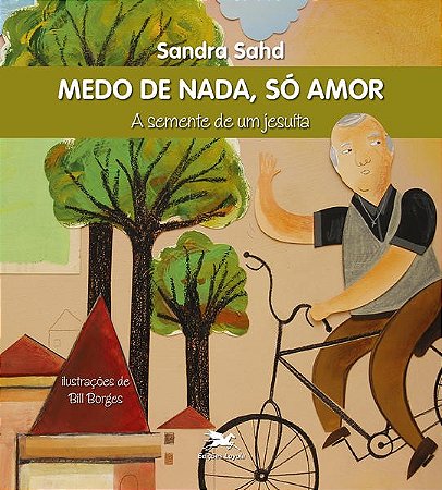 Medo de Nada, so Amor - a Semente de Um Jesuita