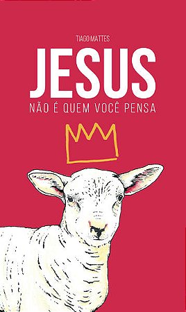 Jesus Nao e Quem Voce Pensa