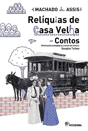 Reliquias de Casa Velha: Contos