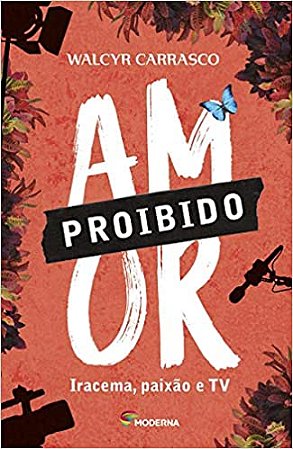 Amor Proibido - Iracema, Paixao e tv