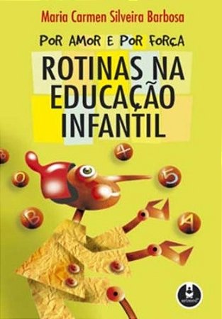 Por Amor e por Forca - Rotinas na Educacao Infantil