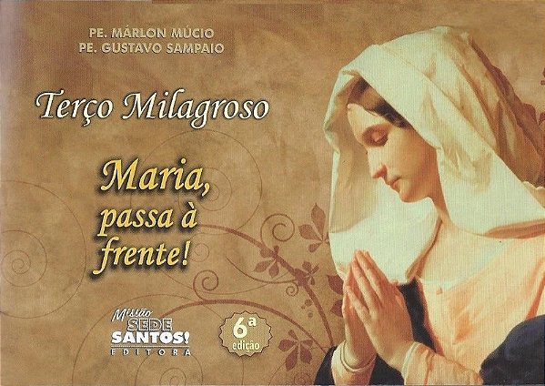Terco Milagroso Maria Passa a Frente!