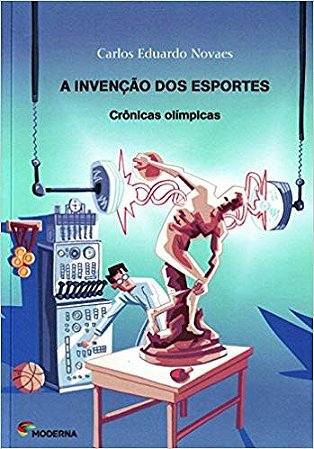 Invencao dos Esportes, a - Cronicas Olimpicas