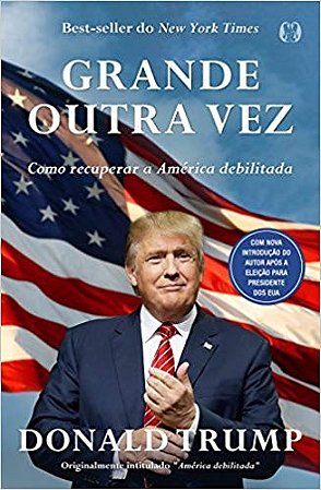 Donald Trump - Grande Outra Vez