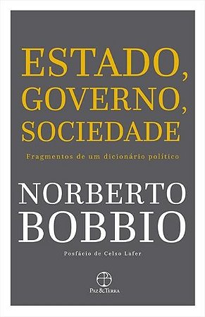 Estado, Governo, Sociedade - Fragmentos de Um Dicionario Politico