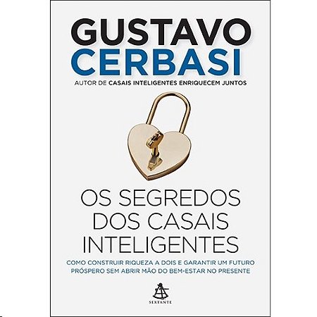 Segredos dos Casais Inteligentes, os - Como Construir Riqueza a Dois e Gara
