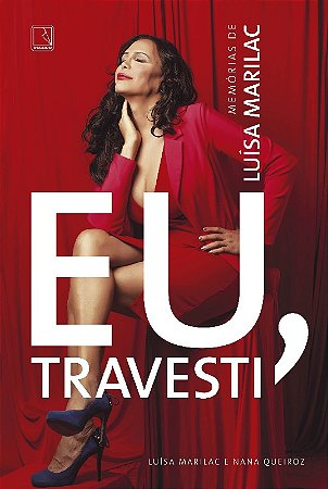 Eu, Travesti: Memorias de Luisa Marilac