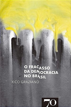 O Fracasso da Democracia no Brasil