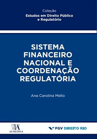 Sistema Financeiro Nacional e Coordenacao Regulatoria