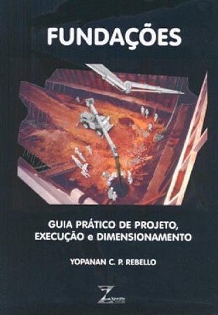 Fundacoes - Guia Pratico de Projeto, Execucao e Dimensionamento