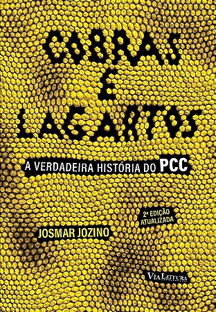 Cobras e Lagartos - a Verdadeira Historia do Pcc