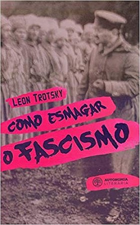 Como Esmagar o Fascismo