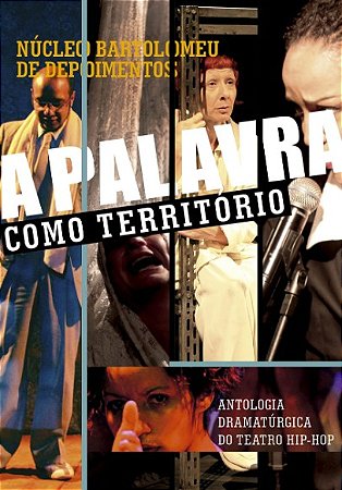 Palavra Como Territorio, A: Antologia Dramaturgica do Teatro Hip-hop