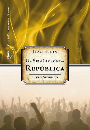 Seis Livros da Republica, os - Livro 2
