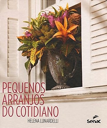Pequenos Arranjos do Cotidiano