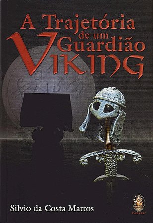 Trajetoria de Um Guardiao Viking, A