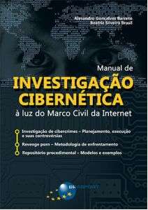 Manual de Investigacao Cibernetica: a Luz do Marco Civil da Internet