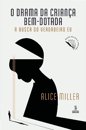 Drama da Crianca Bem-dotada: a Busca do Verdadeiro Eu, O
