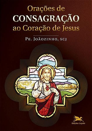 Oracoes de Consagracao ao Coracao de Jesus