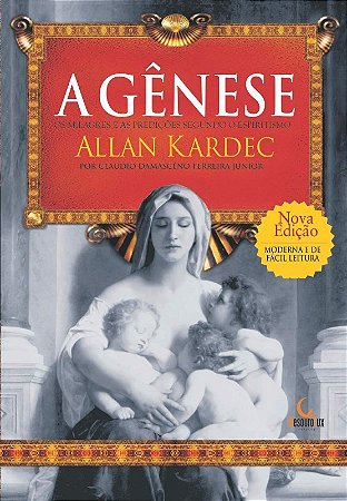 Genese, A: os Milagres e as Predicoes Segundo o Espiritismo