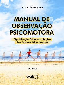Manual de Observacao Psicomotora: Significacao Psiconeurologica dos Fatores