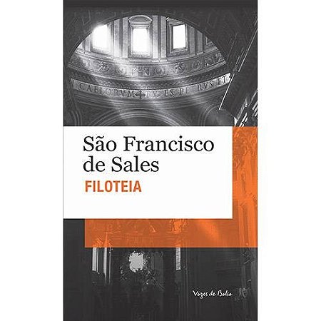 Filoteia Ou Introducao a Vida Devota