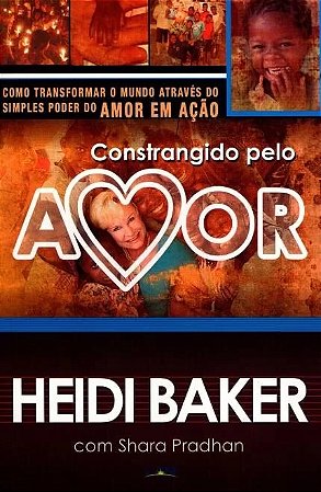 Constrangido Pelo Amor - Como Transformar o Mundo Atraves do Simples Poder