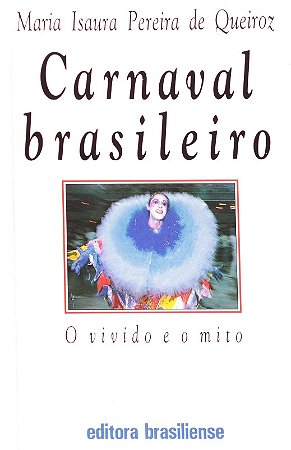 Carnaval Brasileiro - o Vivido e o Mito