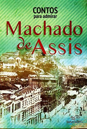 Contos para Admirar Machado de Assis