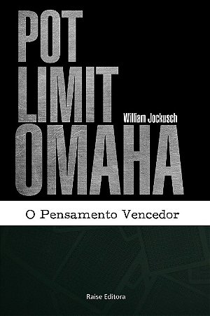 Pot Limit Omaha: o Pensamento Vencedor