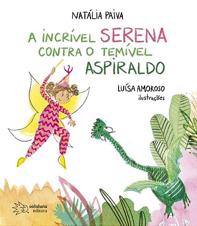 Incrivel Serena contra o Temivel Aspiraldo, A