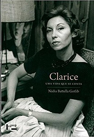 Clarice: Uma Vida Que se conta