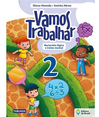 Vamos Trabalhar: Raciocinio Logico e Treino Mental - 2 ano