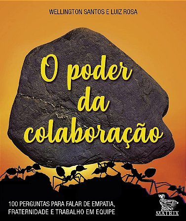 O Poder da Colaboração: 100 Perguntas para Falar de Empatia, Fraternidade E