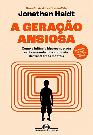 Geracao Ansiosa, A: Como a Infancia Hiperconectada Esta Cuasando Uma Epidem