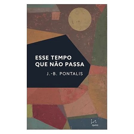 Esse Tempo Que Nao Passa