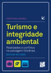 Turismo e Integridade Ambiental - Realidades e Conflitos na Paisagem Litora