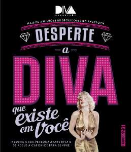 Desperte a Diva Que Existe em Voce - Assuma a Sua Personalidade Diva e de A