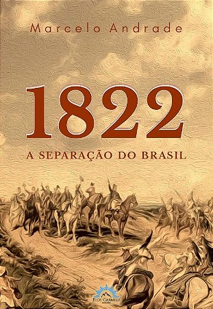 1822 - a Separação do Brasil